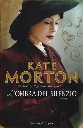 L'ombra del silenzio - Kate Morton - Libro Sperling & Kupfer 2013, Pandora | Libraccio.it