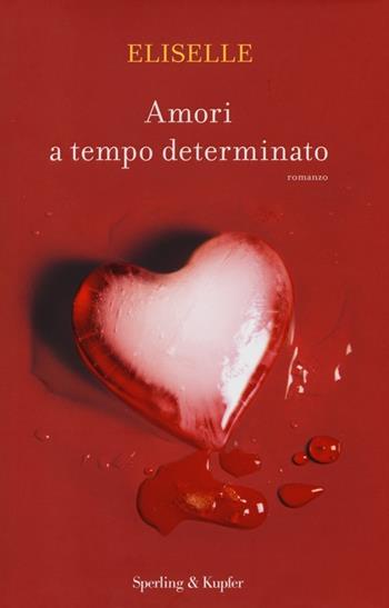 Amori a tempo determinato - Eliselle - Libro Sperling & Kupfer 2013, Pandora | Libraccio.it