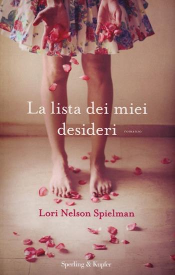 La lista dei miei desideri - Lori Nelson Spielman - Libro Sperling & Kupfer 2013, Pandora | Libraccio.it