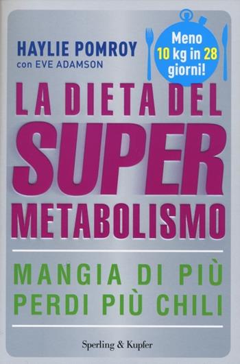 La dieta del supermetabolismo - Haylie Pomroy, Eve Adamson - Libro Sperling & Kupfer 2014, I grilli | Libraccio.it