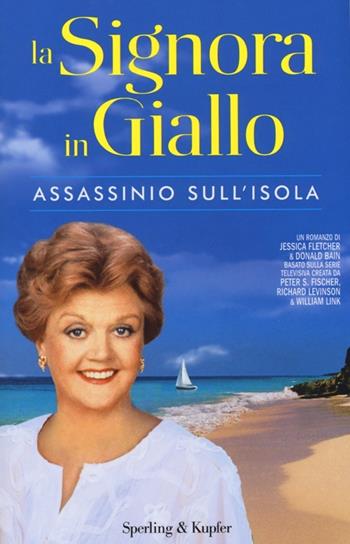 Assassinio sull'isola. La signora in giallo - Jessica Fletcher, Donald Bain - Libro Sperling & Kupfer 2013, Pandora | Libraccio.it