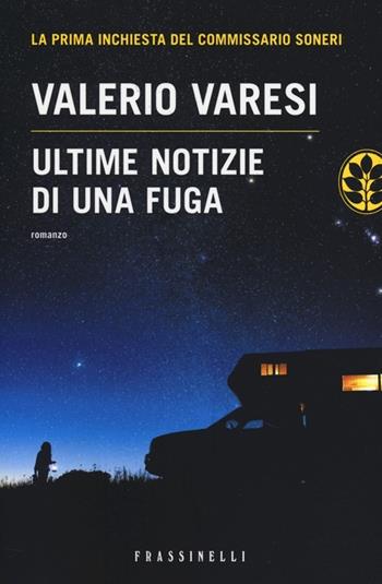 Ultime notizie di una fuga - Valerio Varesi - Libro Sperling & Kupfer 2014, Frassinelli narrativa italiana | Libraccio.it