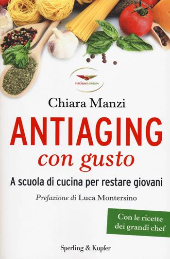 Antiaging con gusto - Chiara Manzi - Libro Sperling & Kupfer 2014, I grilli | Libraccio.it