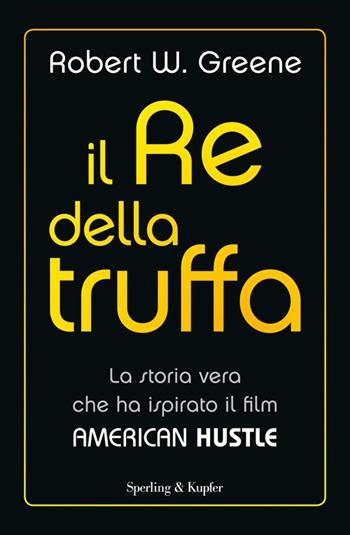 Il re della truffa - Robert W. Greene - Libro Sperling & Kupfer 2014, Varia | Libraccio.it