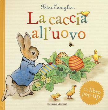 La caccia all'uovo. Peter Coniglio. Libro pop-up. Ediz. illustrata - Beatrix Potter - Libro Sperling & Kupfer 2014 | Libraccio.it