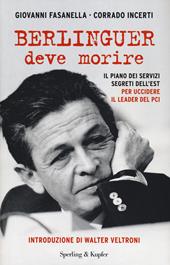 Berlinguer deve morire. Il piano dei servizi segreti dell'Est per uccidere il leader del PCI