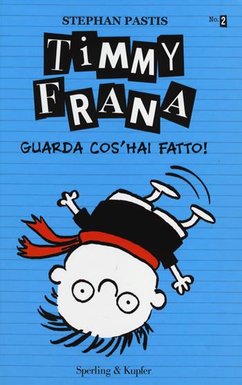 Timmy Frana. Guarda cos'hai fatto!. Vol. 2 - Stephan Pastis - Libro Sperling & Kupfer 2014, Pandora | Libraccio.it
