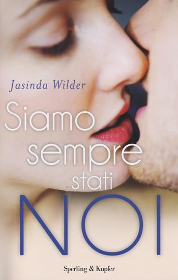 Siamo sempre stati noi. Falling. Vol. 2 - Jasinda Wilder - Libro Sperling & Kupfer 2014, Pandora | Libraccio.it