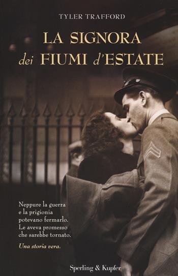 La signora dei fiumi d'estate - Tyler Trafford - Libro Sperling & Kupfer 2014, Saggi | Libraccio.it