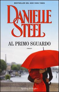 Al primo sguardo - Danielle Steel - Libro Sperling & Kupfer 2014, Pandora | Libraccio.it