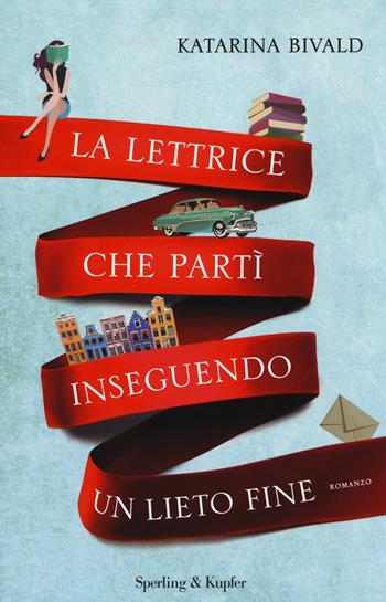 La lettrice che partì inseguendo un lieto fine - Katarina Bivald - Libro Sperling & Kupfer 2014, Pandora | Libraccio.it