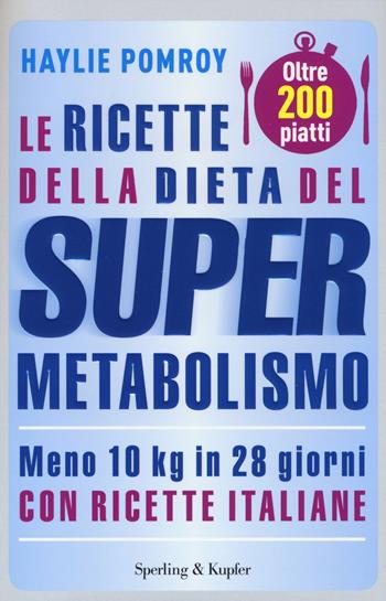 Le ricette della dieta del supermetabolismo - Haylie Pomroy - Libro Sperling & Kupfer 2014, I grilli | Libraccio.it
