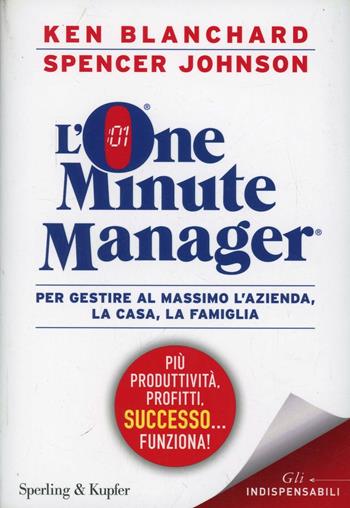 L'one minute manager - Kenneth Blanchard, Spencer Johnson - Libro Sperling & Kupfer 2014, Varia. Economia | Libraccio.it
