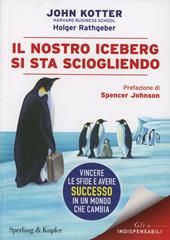 Il nostro iceberg si sta sciogliendo. Vincere le sfide e avere successo in un mondo che cambia