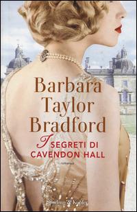 I segreti di Cavendon Hall - Barbara Taylor Bradford - Libro Sperling & Kupfer 2014, Pandora | Libraccio.it