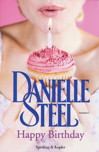 Happy birthday. Con gadget - Danielle Steel - Libro Sperling & Kupfer 2014, Pandora | Libraccio.it