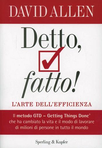 Detto fatto! L'arte dell'efficienza - David Allen - Libro Sperling & Kupfer 2014, Target | Libraccio.it