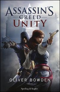 Assassin's Creed. Unity - Oliver Bowden - Libro Sperling & Kupfer 2014, Pandora | Libraccio.it