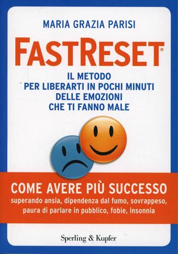 FastReset®. Il metodo rapido di guarigione emotiva - M. Grazia Parisi - Libro Sperling & Kupfer 2014, I grilli | Libraccio.it