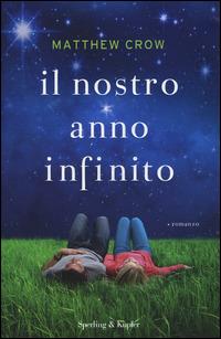 Il nostro anno infinito - Matthew Crow - Libro Sperling & Kupfer 2015, Pandora | Libraccio.it