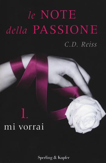 Mi vorrai. Le note della passione. Vol. 1 - C. D. Reiss - Libro Sperling & Kupfer 2015, Pandora | Libraccio.it