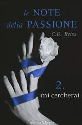 Mi cercherai. Le note della passione. Vol. 2