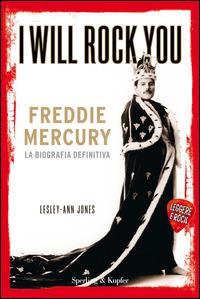 I will rock you. Freddie Mercury. La biografia definitiva - Lesley-Ann Jones - Libro Sperling & Kupfer 2014, Varia | Libraccio.it