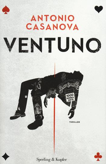 Ventuno - Antonio Casanova - Libro Sperling & Kupfer 2015, Pandora | Libraccio.it