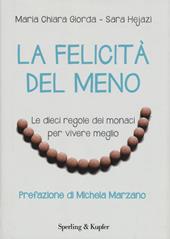 La felicità del meno. Le dieci regole dei monaci per vivere meglio