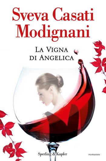 La vigna di Angelica. Ediz. illustrata - Sveva Casati Modignani - Libro Sperling & Kupfer 2015, Pandora | Libraccio.it