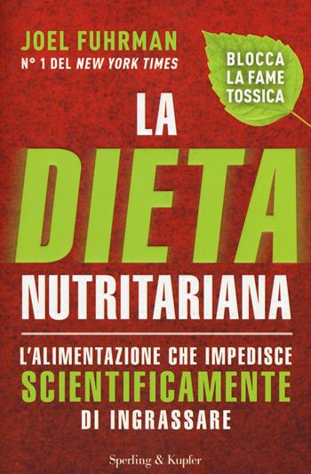 La dieta nutritariana - Joel Fuhrman - Libro Sperling & Kupfer 2015, I grilli | Libraccio.it