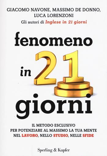 Fenomeno in 21 giorni - Giacomo Navone, Massimo De Donno, Luca Lorenzoni - Libro Sperling & Kupfer 2015, I grilli | Libraccio.it