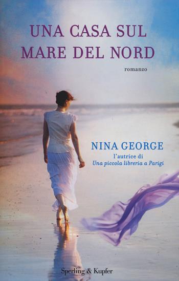 Una casa sul Mare del Nord - Nina George - Libro Sperling & Kupfer 2015, Pandora | Libraccio.it