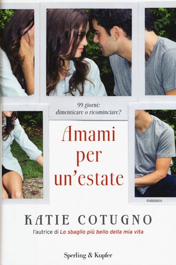 Amami per un'estate - Katie Cotugno - Libro Sperling & Kupfer 2015, Pandora | Libraccio.it