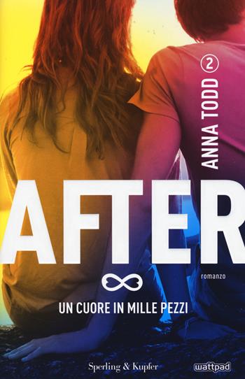 Un cuore in mille pezzi. After. Vol. 2 - Anna Todd - Libro Sperling & Kupfer 2015, Pandora | Libraccio.it