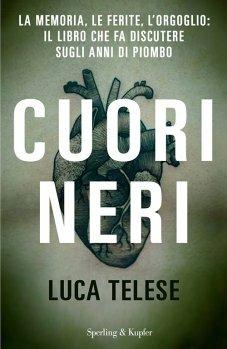 Cuori neri - Luca Telese - Libro Sperling & Kupfer 2015, Saggi | Libraccio.it
