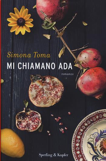 Mi chiamano Ada - Simona Toma - Libro Sperling & Kupfer 2015, Pandora | Libraccio.it