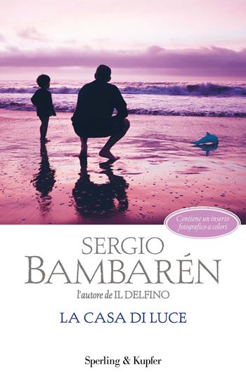La casa di luce - Sergio Bambarén - Libro Sperling & Kupfer 2015, Parole | Libraccio.it