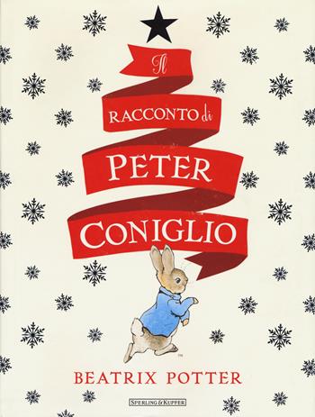 Il racconto di Peter Coniglio. Ediz. illustrata - Beatrix Potter - Libro Sperling & Kupfer 2015, Beatrix Potter | Libraccio.it