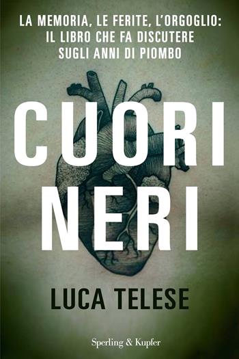 Cuori neri - Luca Telese - Libro Sperling & Kupfer 2015, Saggi | Libraccio.it