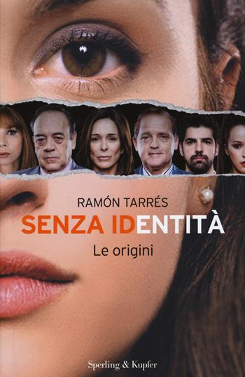 Senza identità. Le origini - Ramón Tarrés - Libro Sperling & Kupfer 2015, Pandora | Libraccio.it