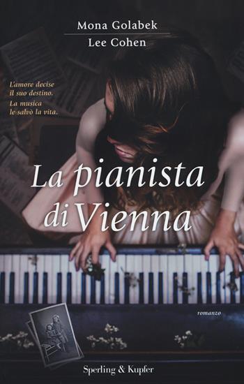 La pianista di Vienna - Mona Golabek, Lee Cohen - Libro Sperling & Kupfer 2016, Pandora | Libraccio.it