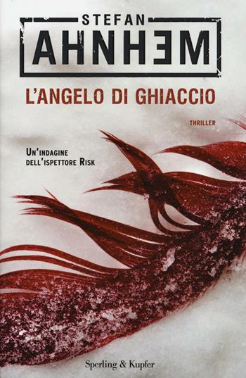 L'angelo di ghiaccio - Stefan Ahnhem - Libro Sperling & Kupfer 2016, Pandora | Libraccio.it