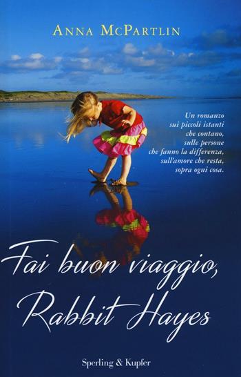 Fai buon viaggio, Rabbit Hayes - Anna McPartlin - Libro Sperling & Kupfer 2016, Pandora | Libraccio.it