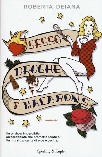 Sesso, droghe e macarons - Roberta Deiana - Libro Sperling & Kupfer 2016, Pandora | Libraccio.it