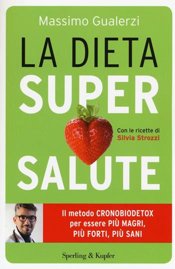 La dieta supersalute - Massimo Gualerzi - Libro Sperling & Kupfer 2016, I grilli | Libraccio.it