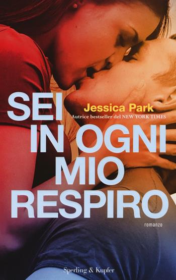 Sei in ogni mio respiro - Jessica Park - Libro Sperling & Kupfer 2016, Pandora | Libraccio.it