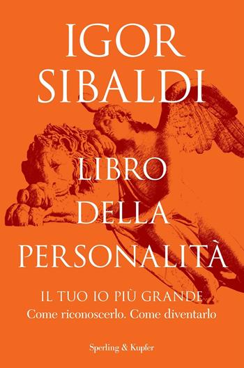 Libro della personalità - Igor Sibaldi - Libro Sperling & Kupfer 2016, Saggi | Libraccio.it