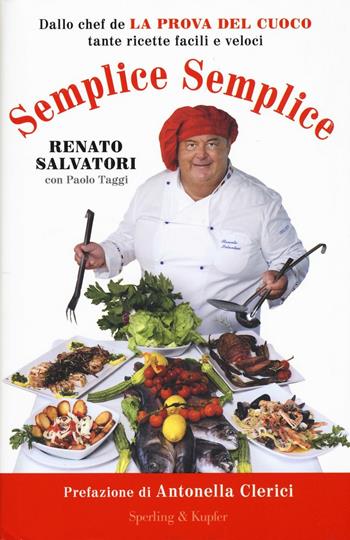 Semplice semplice - Renato Salvatori, Paolo Taggi - Libro Sperling & Kupfer 2016, Varia | Libraccio.it