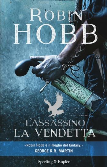 L'assassino. La vendetta - Robin Hobb - Libro Sperling & Kupfer 2016, Pandora | Libraccio.it